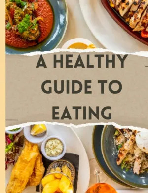A Healthy Guide to Eating