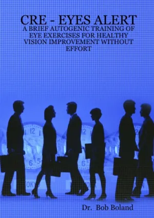 CRE - EYES ALERT - A BRIEF AUTOGENIC TRAINING OF EYE EXERCISES FOR HEALTHY VISION IMPROVEMENT WITHOUT EFFORT