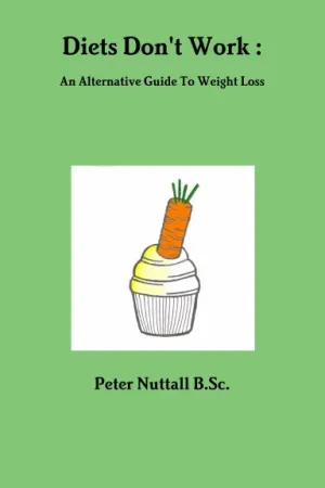 Diets Don't Work : An Alternative Guide To Weight Loss