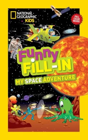 My Space Adventure (National Geographic Kids Funny Fill-in)
