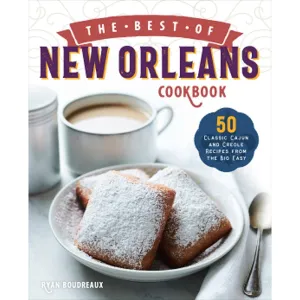 The Best of New Orleans Cookbook: 50 Classic Cajun and Creole Recipes from the Big Easy
